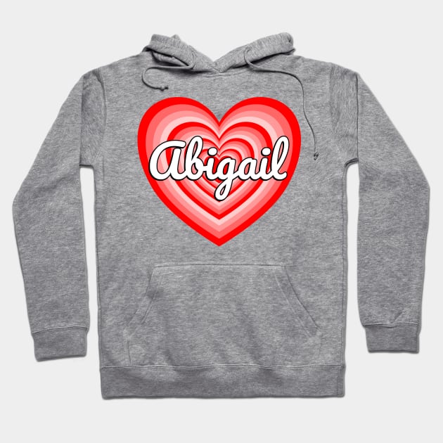 I Love Abigail Heart Abigail Name Hoodie by Popular Objects™